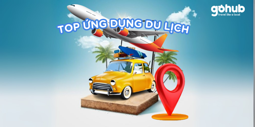 top-ung-dung-du-lich-nuoc-ngoai-can-thiet