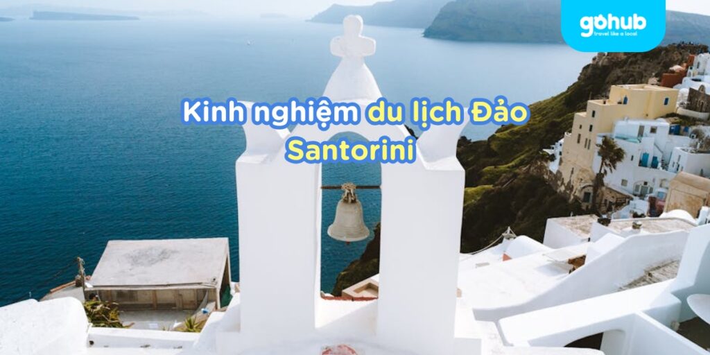 Du lịch Đảo Santorini và những điều cần biết